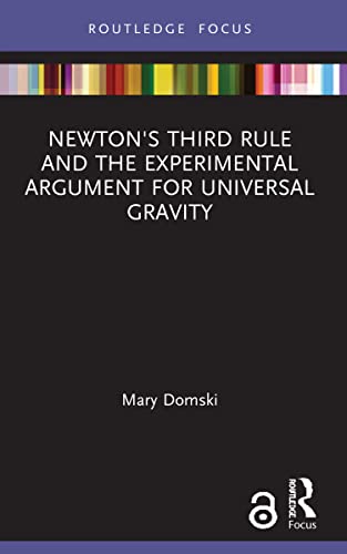 Imagen de archivo de Newton's Third Rule and the Experimental Argument for Universal Gravity a la venta por Blackwell's