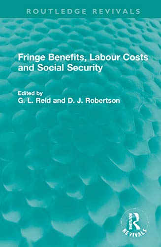 Beispielbild fr Fringe Benefits, Labour Costs and Social Security (Routledge Revivals) zum Verkauf von Chiron Media