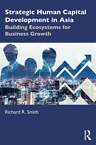 Stock image for Strategic Human Capital Development in Asia: Building Ecosystems for Business Growth for sale by Blackwell's