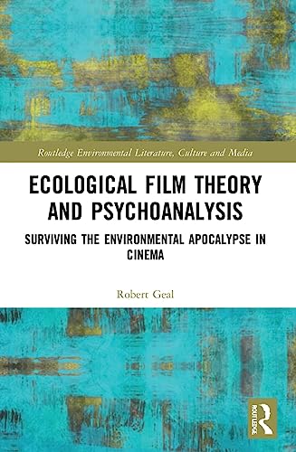 Stock image for Ecological Film Theory and Psychoanalysis: Surviving the Environmental Apocalypse in Cinema for sale by Blackwell's