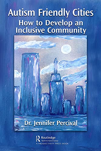 Stock image for Autism Friendly Cities: How to Develop an Inclusive Community for sale by Ria Christie Collections