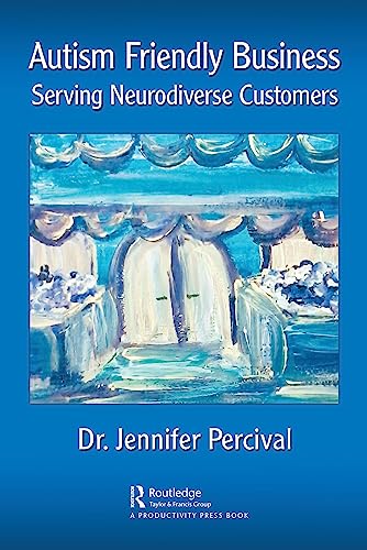 Stock image for Autism Friendly Business: Serving Neurodiverse Customers for sale by THE SAINT BOOKSTORE