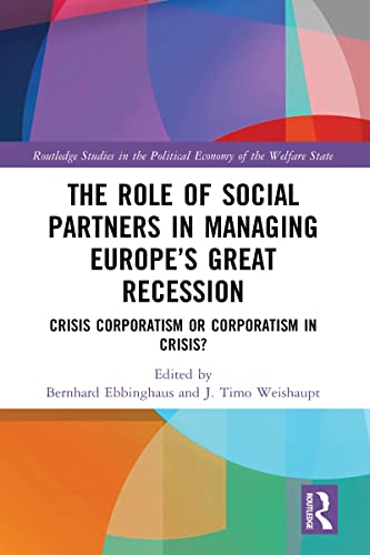 Imagen de archivo de The Role of Social Partners in Managing Europe's Great Recession: Crisis Corporatism or Corporatism in Crisis? a la venta por THE SAINT BOOKSTORE