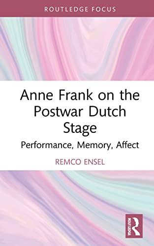  The Netherlands) Ensel  Remco (Radboud University, Anne Frank on the Postwar Dutch Stage