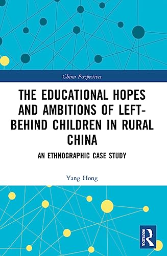 Beispielbild fr The Educational Hopes and Ambitions of Left-Behind Children in Rural China zum Verkauf von Blackwell's