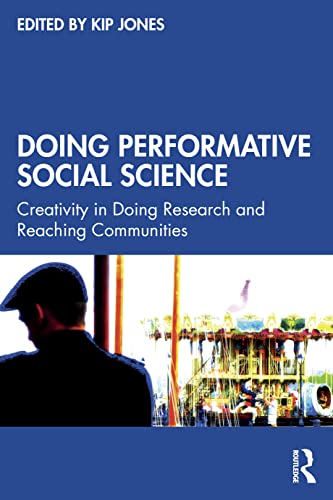 Stock image for Doing Performative Social Science: Creativity in Doing Research and Reaching Communities for sale by Blackwell's