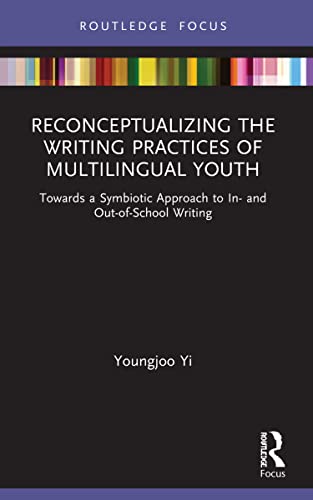 Beispielbild fr Reconceptualizing the Writing Practices of Multilingual Youth zum Verkauf von Blackwell's