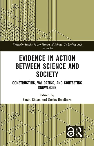 Imagen de archivo de Evidence in Action between Science and Society (Routledge Studies in the History of Science, Technology and Medicine) a la venta por Books Unplugged
