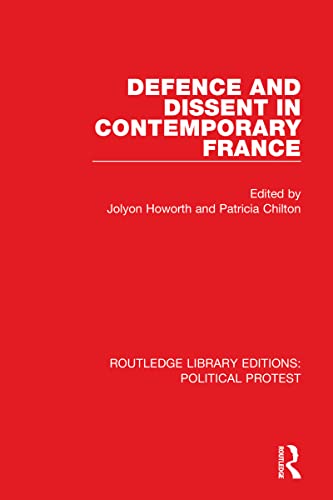 9781032037912: Defence and Dissent in Contemporary France (Routledge Library Editions: Political Protest)