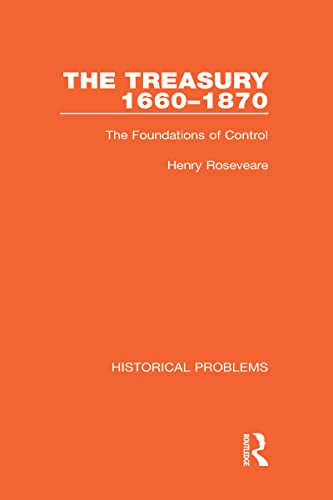 9781032038094: The Treasury 1660-1870: The Foundations of Control (Historical Problems)