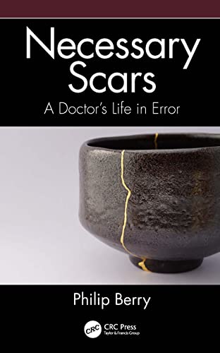 Stock image for Necessary Scars: A Doctor's Life in Error for sale by Blackwell's