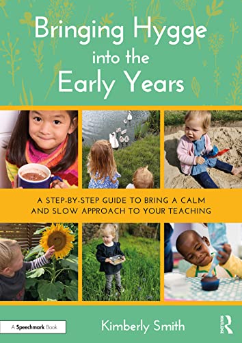 9781032039619: Bringing Hygge into the Early Years: A Step-by-Step Guide to Bring a Calm and Slow Approach to Your Teaching