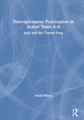 Imagen de archivo de Descriptosaurus Punctuation in Action Years 4-6: Jack and the Crystal Fang a la venta por Chiron Media