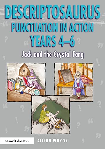 Beispielbild fr Descriptosaurus Punctuation in Action. Years 4-6 Jack and the Crystal Fang zum Verkauf von Blackwell's