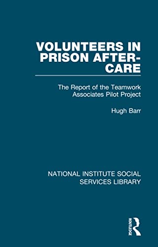 Beispielbild fr Volunteers in Prison After-Care: The Report of the Teamwork Associates Pilot Project zum Verkauf von Blackwell's