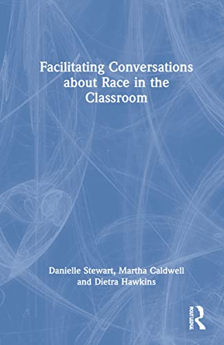 9781032042985: Facilitating Conversations about Race in the Classroom
