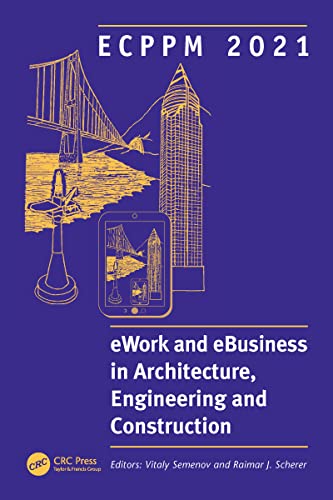 Beispielbild fr ECPPM 2021 - eWork and eBusiness in Architecture, Engineering and Construction: Proceedings of the 13th European Conference on Product & Process . 2021), 15-17 September 2021, Moscow, Russia zum Verkauf von Chiron Media