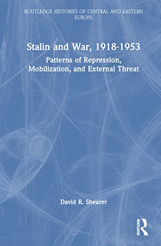 Imagen de archivo de Stalin and War, 1918-1953 : Patterns of Repression, Mobilization, and External Threat a la venta por GreatBookPrices