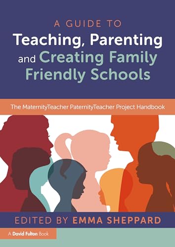Beispielbild fr A Guide to Teaching, Parenting and Creating Family Friendly Schools zum Verkauf von Blackwell's