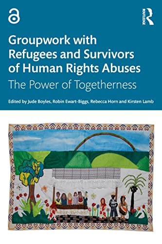 Stock image for Groupwork with Refugees and Survivors of Human Rights Abuses: The Power of Togetherness for sale by Blackwell's