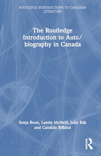 Beispielbild fr The Routledge Introduction to Auto/biography in Canada zum Verkauf von Blackwell's