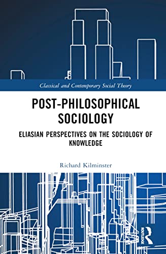 Imagen de archivo de Post-Philosophical Sociology (Classical and Contemporary Social Theory) a la venta por Ria Christie Collections