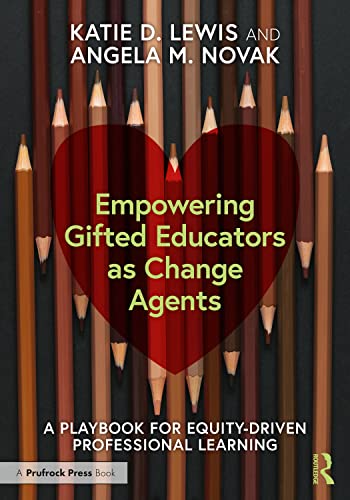 9781032045689: Empowering Gifted Educators as Change Agents: A Playbook for Equity-Driven Professional Learning