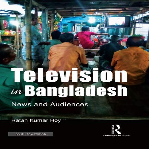 Stock image for Television in Bangladesh: News and Audiences for sale by Kanic Books