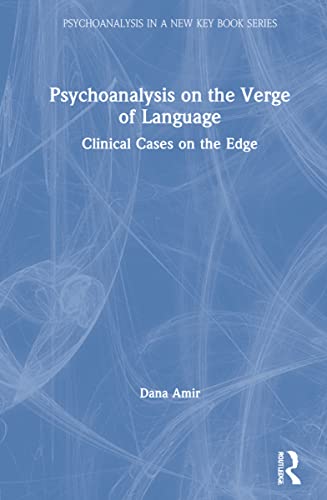 Beispielbild fr Psychoanalysis on the Verge of Language: Clinical Cases on the Edge zum Verkauf von Blackwell's
