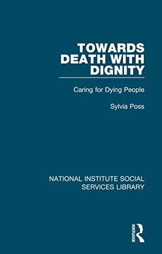 Beispielbild fr Towards Death with Dignity: Caring for Dying People zum Verkauf von Blackwell's