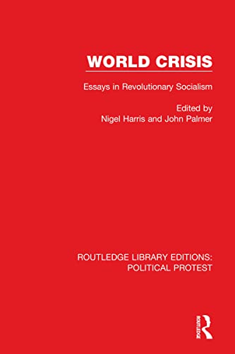 9781032046754: World Crisis: Essays in Revolutionary Socialism: 26 (Routledge Library Editions: Political Protest)