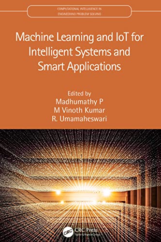 Imagen de archivo de Machine Learning and IoT for Intelligent Systems and Smart Applications (Computational Intelligence in Engineering Problem Solving) a la venta por Books From California