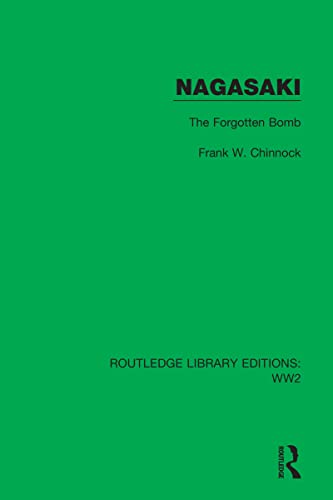9781032047485: Nagasaki: The Forgotten Bomb (Routledge Library Editions: WW2)