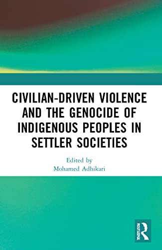 Stock image for Civilian-Driven Violence and the Genocide of Indigenous Peoples in Settler Societies for sale by Blackwell's