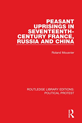 Roland Mousnier, Peasant Uprisings in Seventeenth-Century France, Russia and China