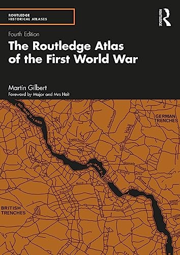 Imagen de archivo de The Routledge Atlas of the First World War (Routledge Historical Atlases) a la venta por GF Books, Inc.