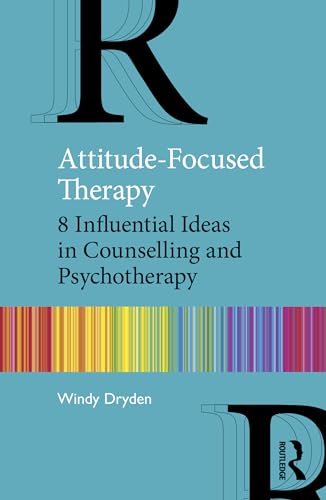 Stock image for Attitude-Focused Therapy: 8 Influential Ideas in Counselling and Psychotherapy for sale by Chiron Media