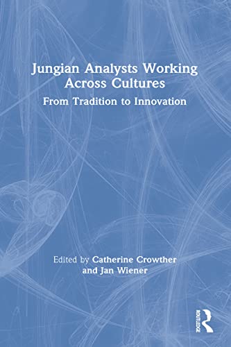 Stock image for Jungian Analysts Working Across Cultures: From Tradition to Innovation for sale by Chiron Media