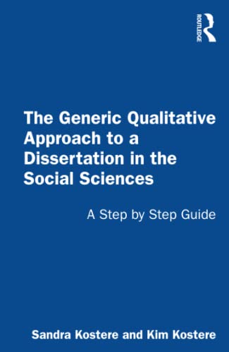 Stock image for The Generic Qualitative Approach to a Dissertation in the Social Sciences: A Step by Step Guide for sale by Chiron Media