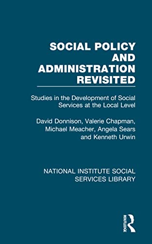 Stock image for Social Policy and Administration Revisited: Studies in the Development of Social Services at the Local Level: 11 (National Institute Social Services Library) for sale by Chiron Media