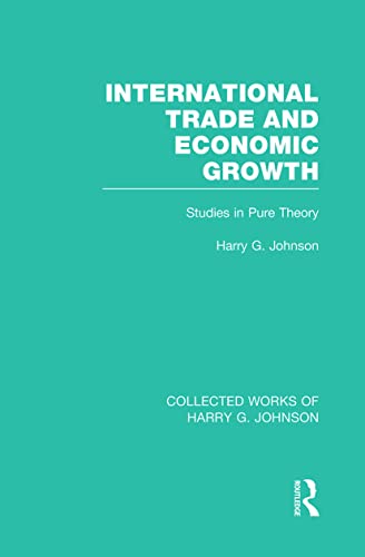Imagen de archivo de International Trade and Economic Growth (Collected Works of Harry Johnson) a la venta por PBShop.store US