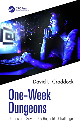 9781032051567: One-Week Dungeons: Diaries of a Seven-Day Roguelike Challenge