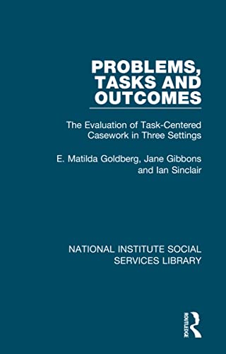 Stock image for Problems, Tasks and Outcomes: The Evaluation of Task-Centered Casework in Three Settings: 17 (National Institute Social Services Library) for sale by Chiron Media