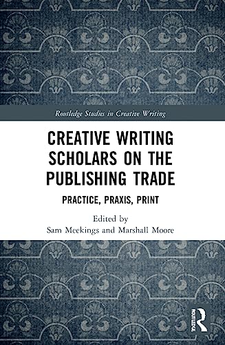 Stock image for Creative Writing Scholars on the Publishing Trade for sale by Blackwell's
