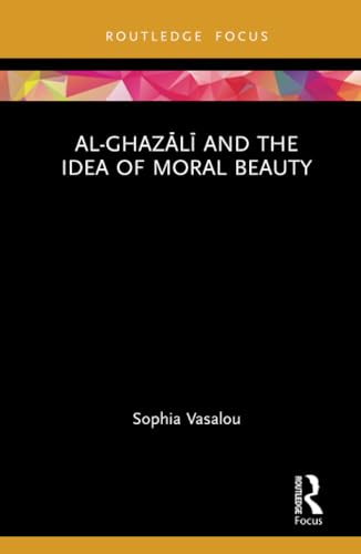 9781032052052: Al-Ghazali and the Idea of Moral Beauty