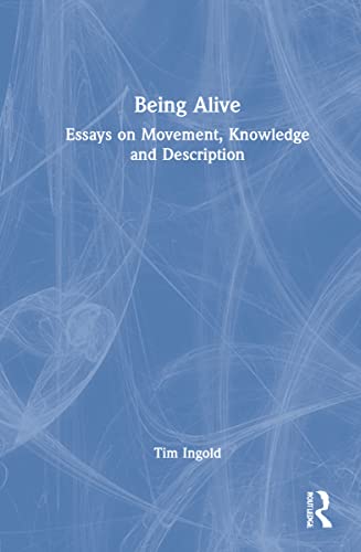 9781032052298: Being Alive: Essays on Movement, Knowledge and Description