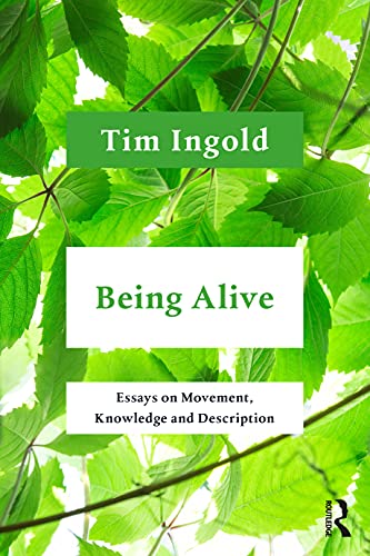 9781032052311: Being Alive: Essays on Movement, Knowledge and Description