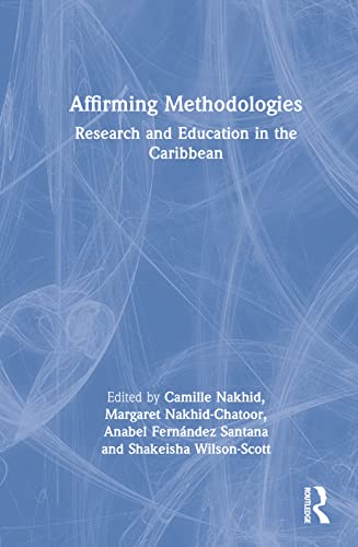 Stock image for Affirming Methodologies: Research and Education in the Caribbean for sale by Kennys Bookshop and Art Galleries Ltd.