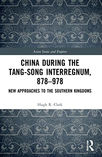 Beispielbild fr China during the Tang-Song Interregnum, 878-978: New Approaches to the Southern Kingdoms zum Verkauf von Blackwell's