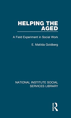 Stock image for Helping the Aged: A Field Experiment in Social Work: 14 (National Institute Social Services Library) for sale by Chiron Media